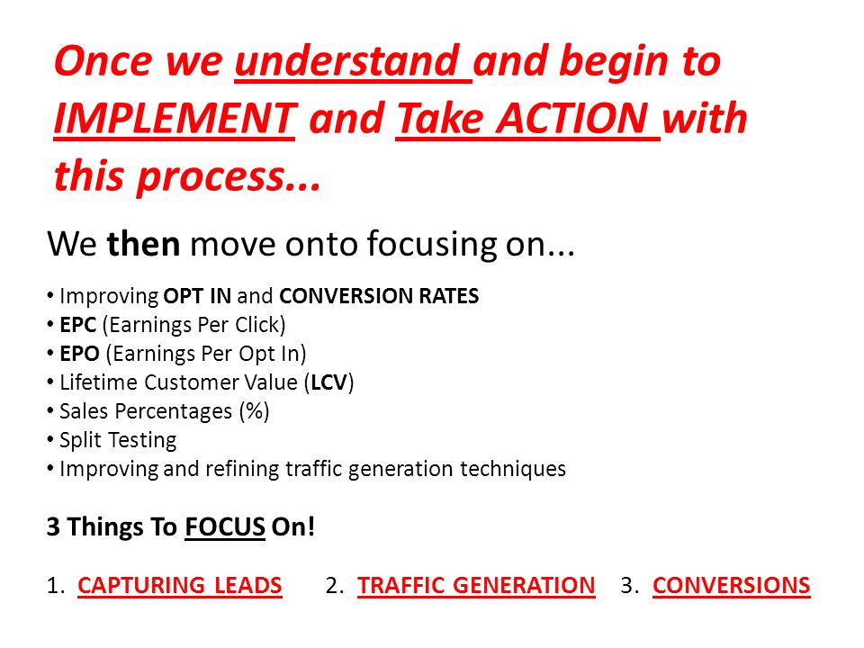 Once we understand and begin to IMPLEMENT and Take ACTION with this process...