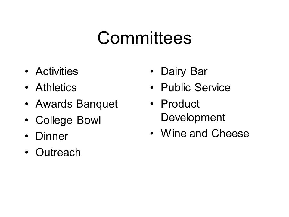 Committees Activities Athletics Awards Banquet College Bowl Dinner Outreach Dairy Bar Public Service Product Development Wine and Cheese