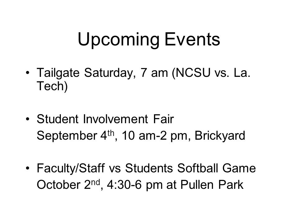Upcoming Events Tailgate Saturday, 7 am (NCSU vs. La.
