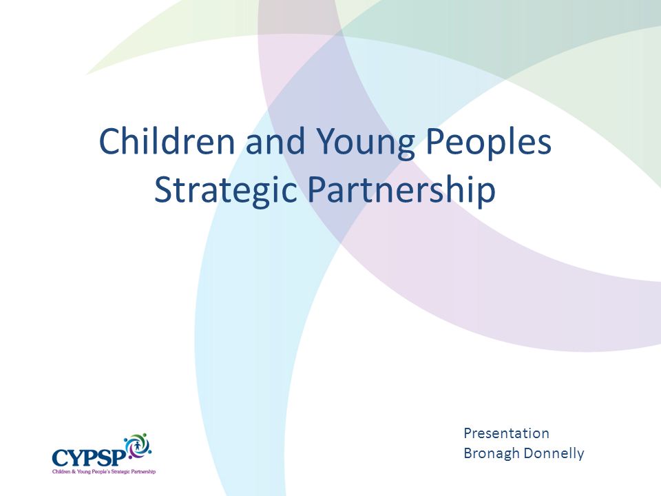 Children and Young Peoples Strategic Partnership Presentation Bronagh Donnelly