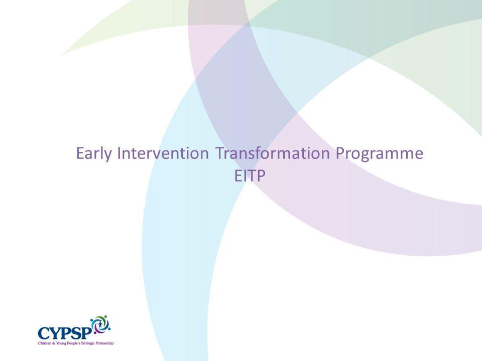 Early Intervention Transformation Programme EITP
