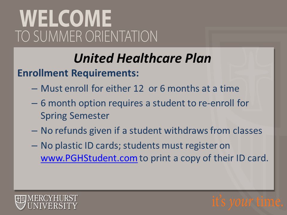 Enrollment Requirements: – Must enroll for either 12 or 6 months at a time – 6 month option requires a student to re-enroll for Spring Semester – No refunds given if a student withdraws from classes – No plastic ID cards; students must register on   to print a copy of their ID card.
