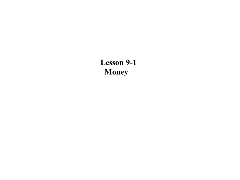 Lesson 9-1 Money