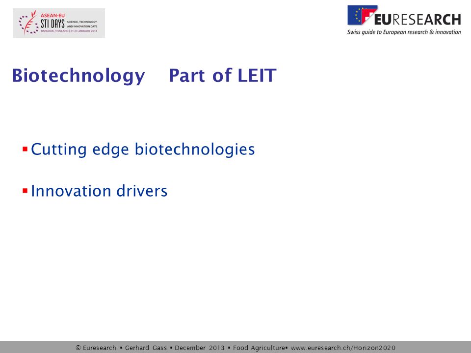 © Euresearch  Gerhard Gass  December 2013  Food Agriculture    Biotechnology Part of LEIT  Cutting edge biotechnologies  Innovation drivers