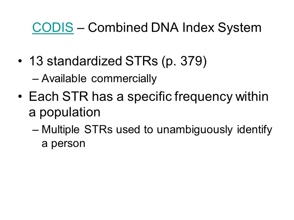 CODISCODIS – Combined DNA Index System 13 standardized STRs (p.