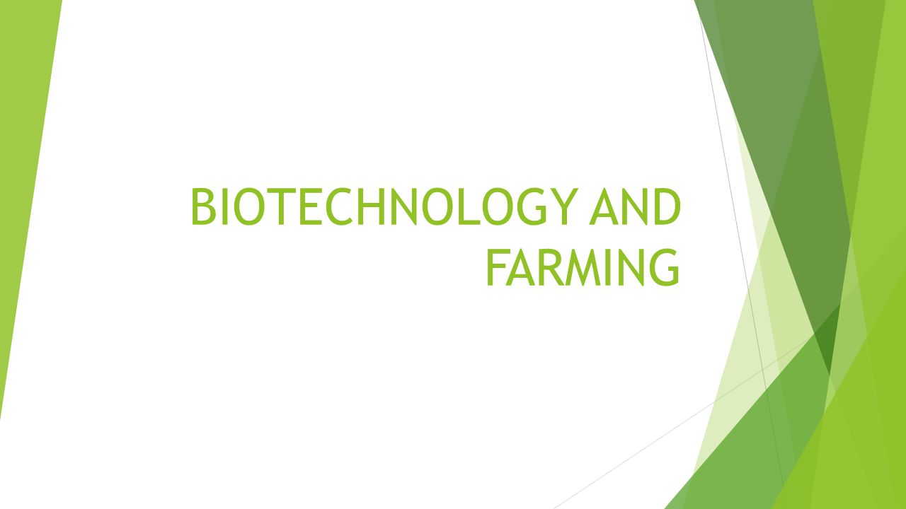 BIOTECHNOLOGY AND FARMING