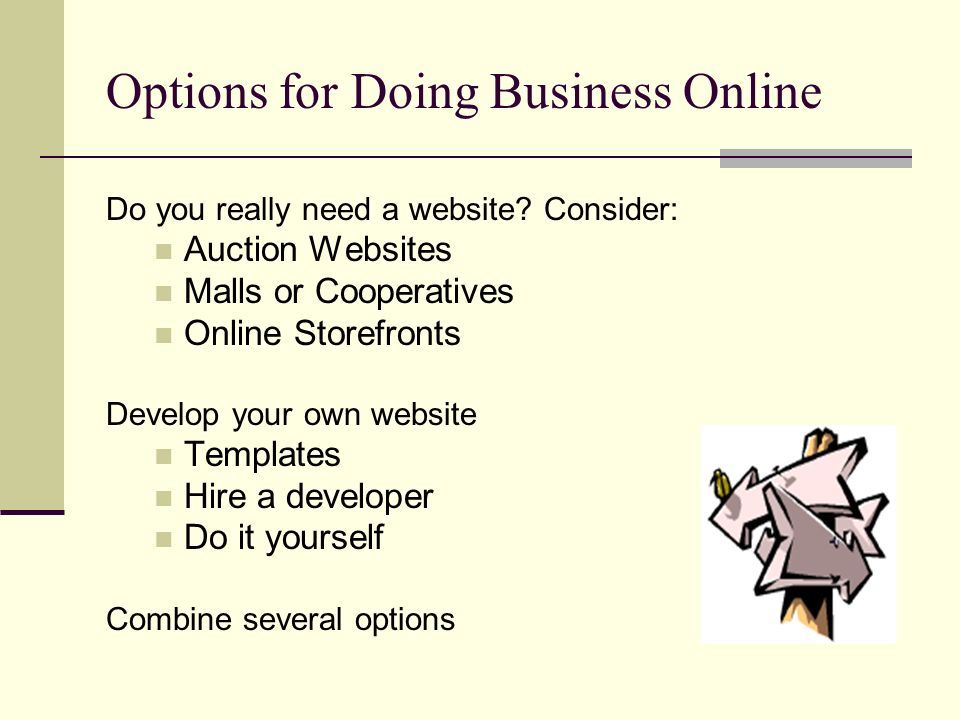 Options for Doing Business Online Do you really need a website.