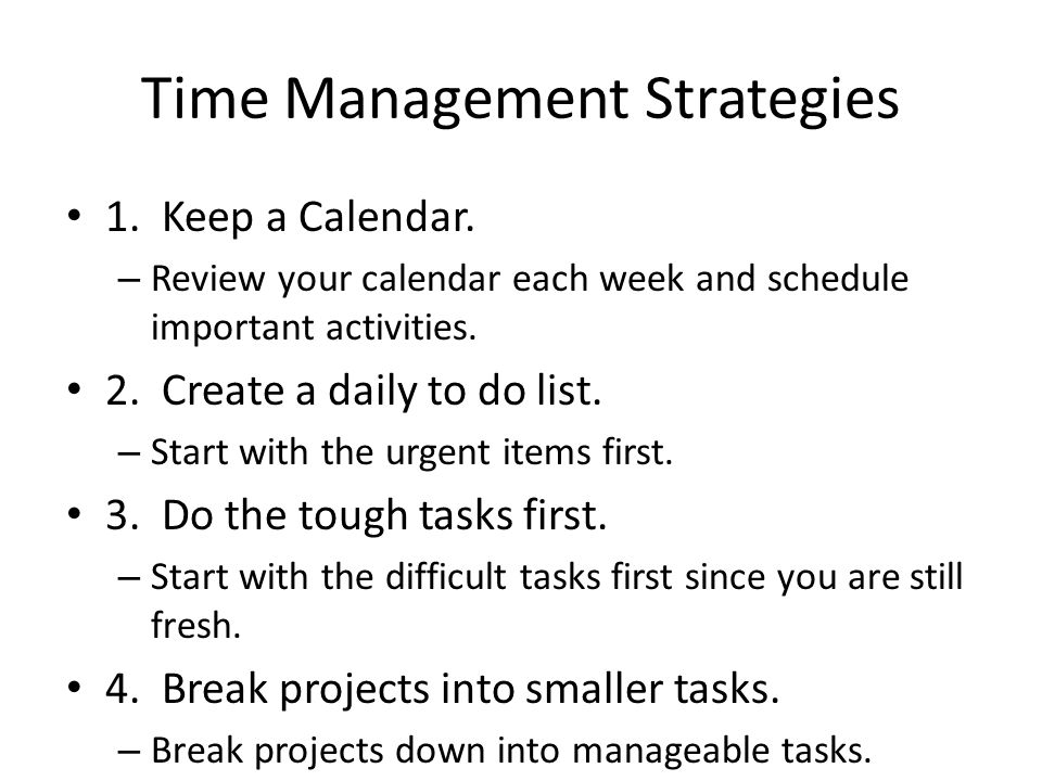 Time Management Strategies 1. Keep a Calendar.