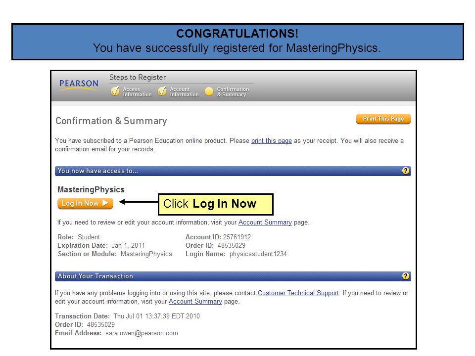 CONGRATULATIONS! You have successfully registered for MasteringPhysics. Click Log In Now