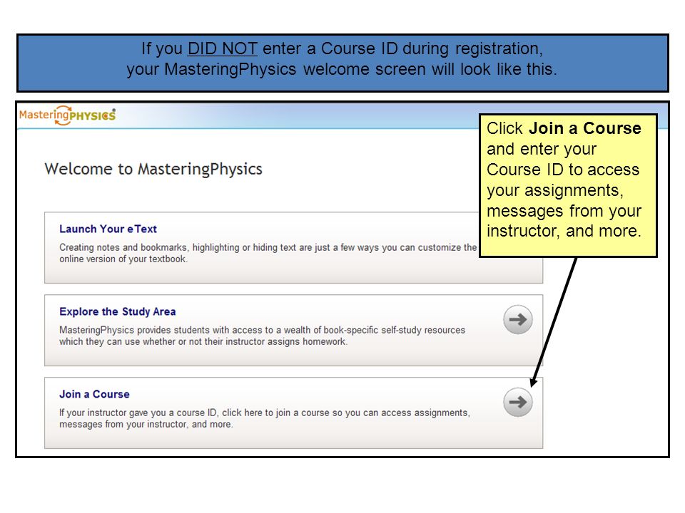 If you DID NOT enter a Course ID during registration, your MasteringPhysics welcome screen will look like this.