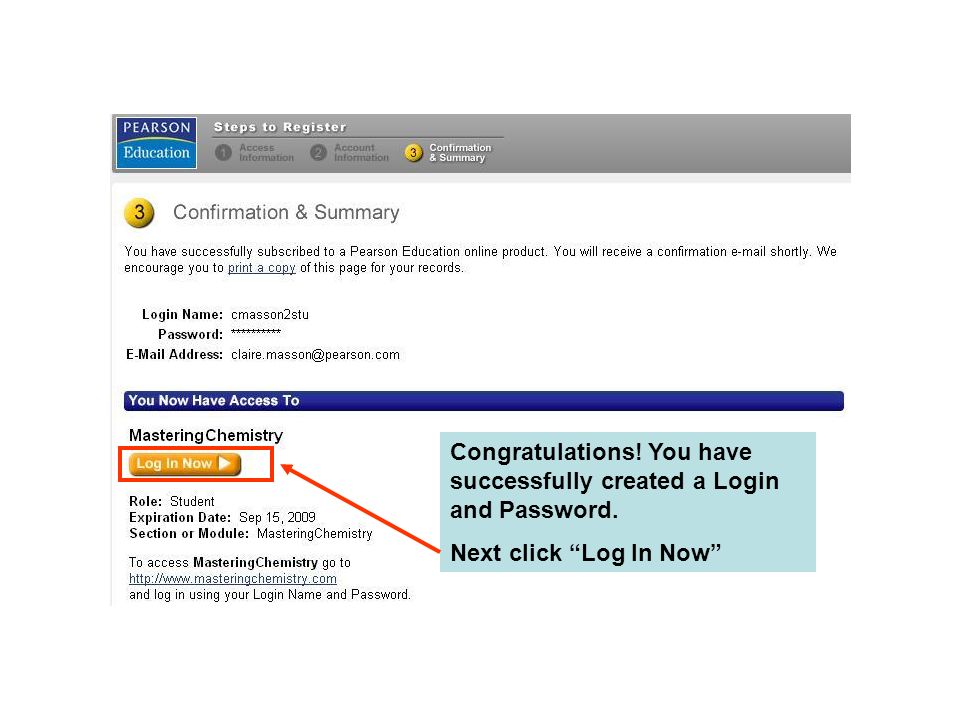 Congratulations! You have successfully created a Login and Password. Next click Log In Now
