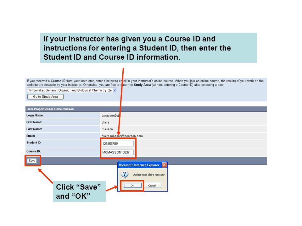 If your instructor has given you a Course ID and instructions for entering a Student ID, then enter the Student ID and Course ID information.