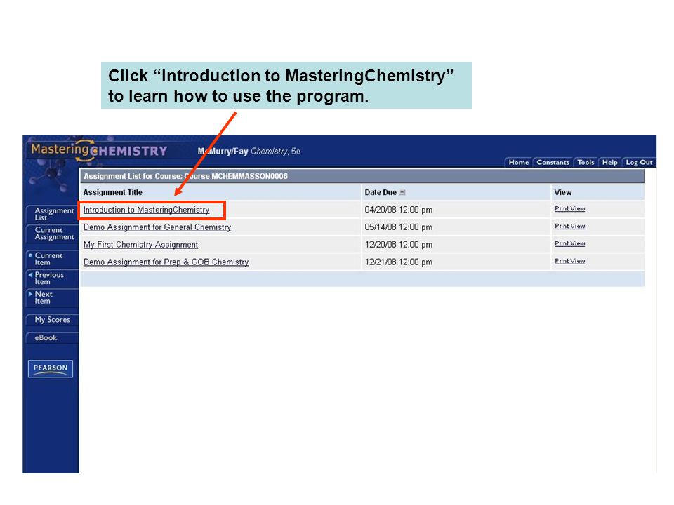 Click Introduction to MasteringChemistry to learn how to use the program.