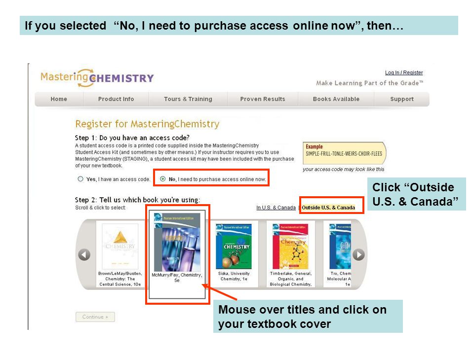 If you selected No, I need to purchase access online now , then… Click Outside U.S.