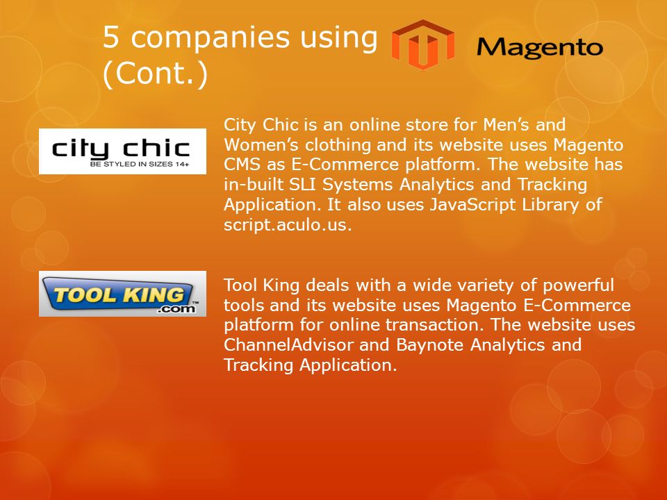 5 companies using (Cont.) City Chic is an online store for Men’s and Women’s clothing and its website uses Magento CMS as E-Commerce platform.