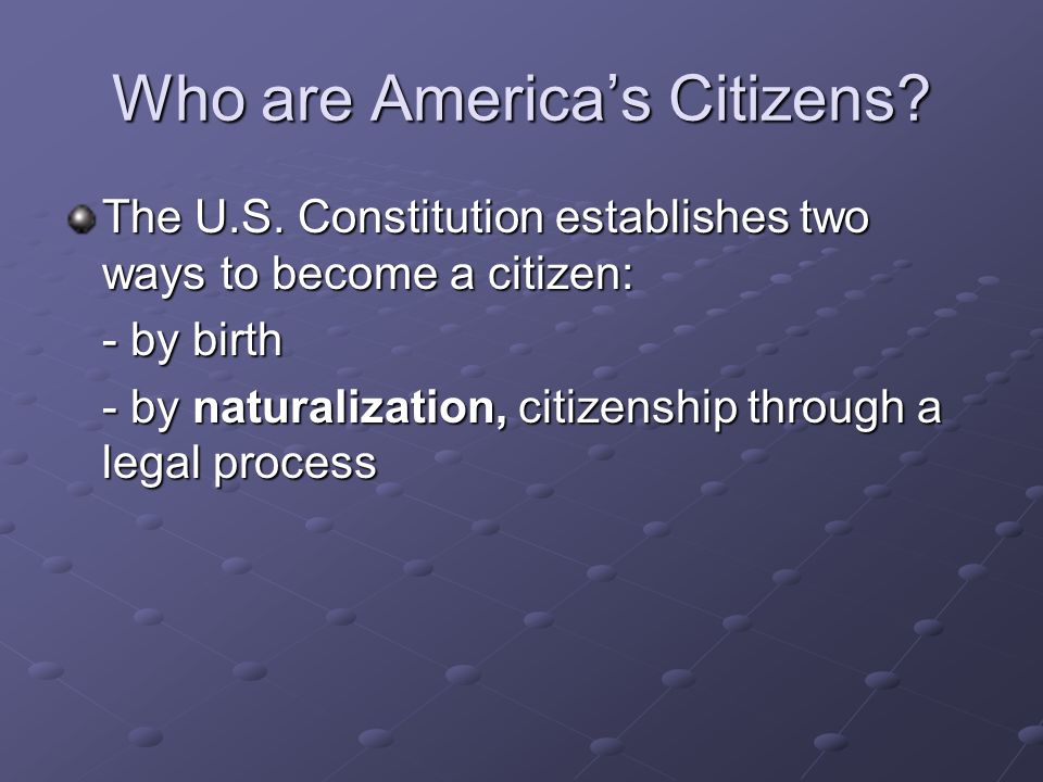 Who are America’s Citizens. The U.S.
