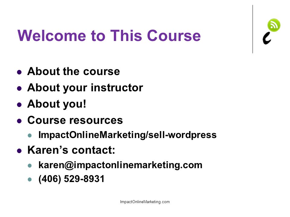 Welcome to This Course About the course About your instructor About you.
