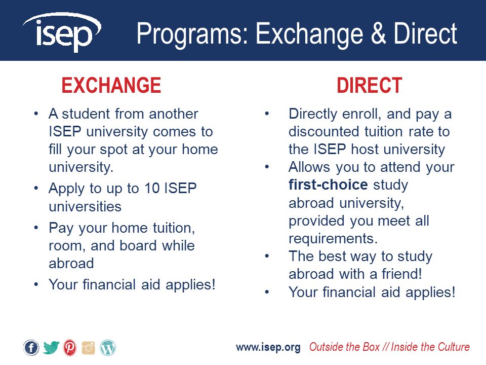 Programs: Exchange & Direct A student from another ISEP university comes to fill your spot at your home university.
