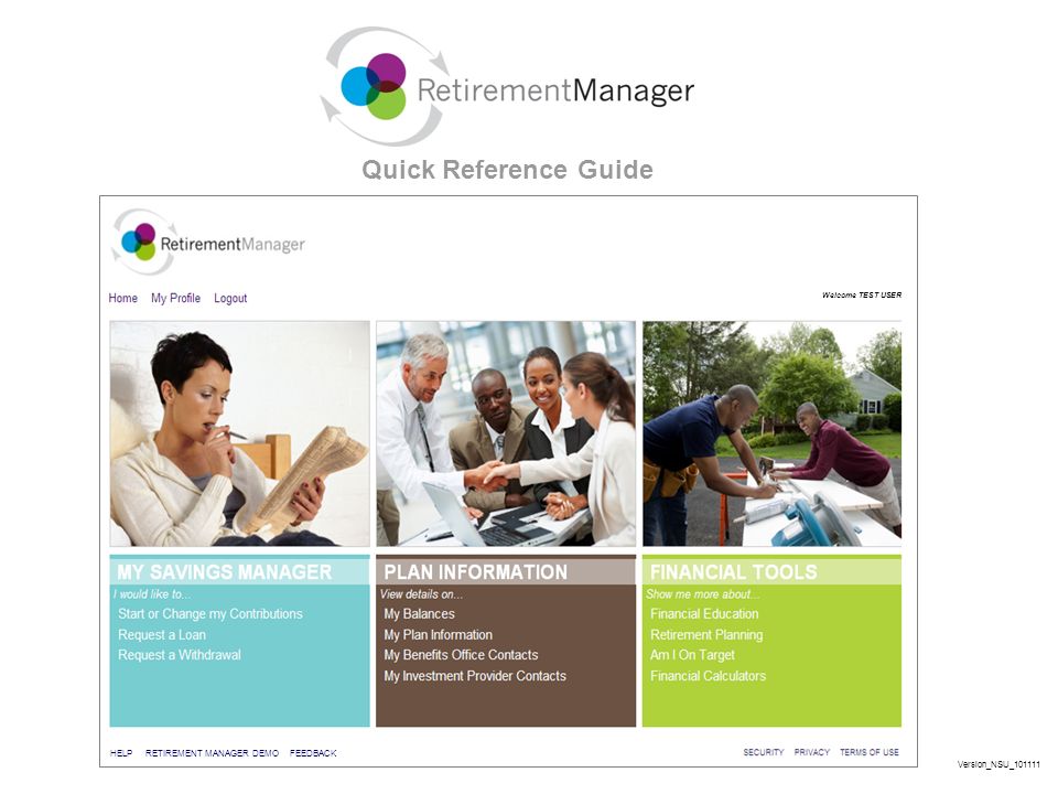 Quick Reference Guide Welcome TEST USER Version_NSU_ HELP RETIREMENT MANAGER DEMO FEEDBACK