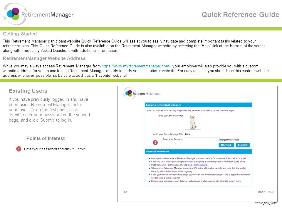 Quick Reference Guide Existing Users If you have previously logged in and have been using Retirement Manager, enter your user ID on the first page; click Next ; enter your password on the second page, and click Submit to log in.