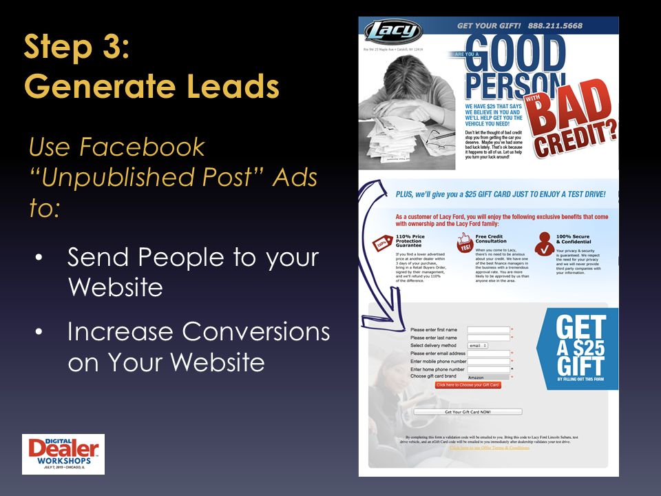 Step 3: Generate Leads Send People to your Website Increase Conversions on Your Website Use Facebook Unpublished Post Ads to: