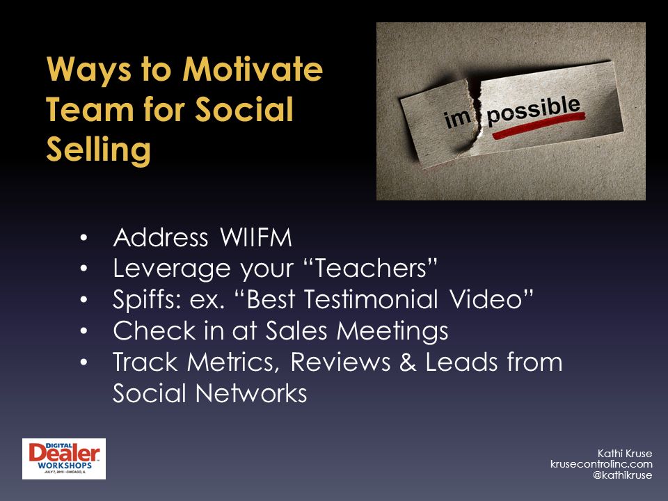 Kathi Kruse Ways to Motivate Team for Social Selling Address WIIFM Leverage your Teachers Spiffs: ex.