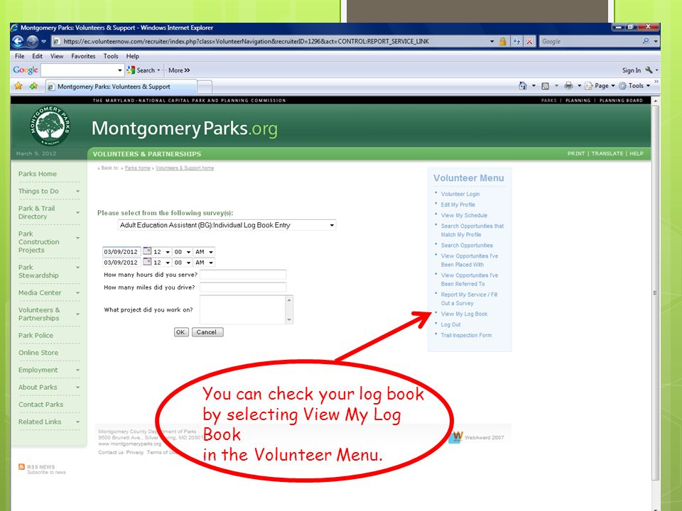 You can check your log book by selecting View My Log Book in the Volunteer Menu.