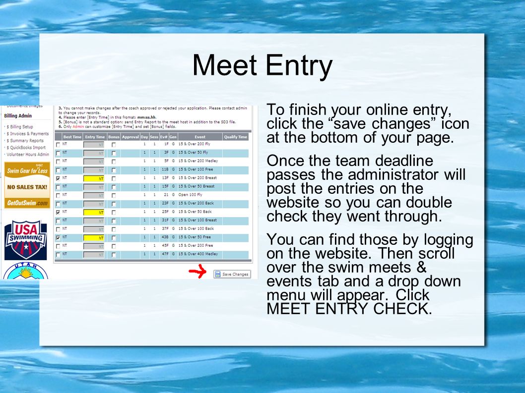 Meet Entry To finish your online entry, click the save changes icon at the bottom of your page.