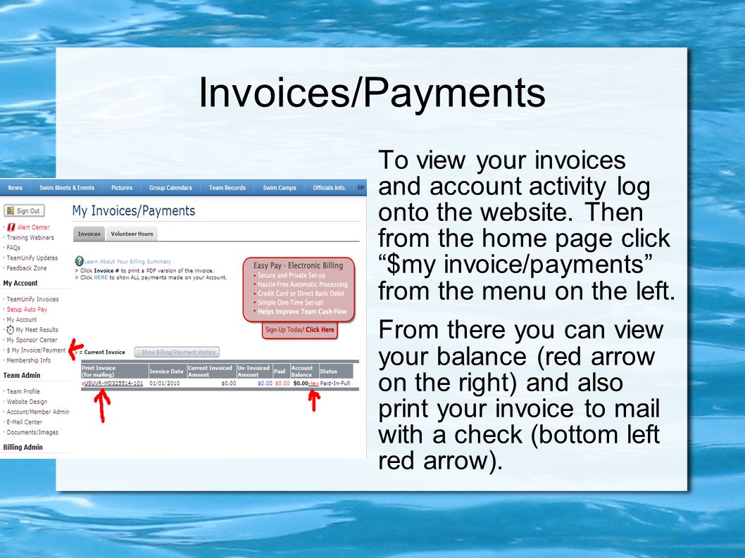 Invoices/Payments To view your invoices and account activity log onto the website.