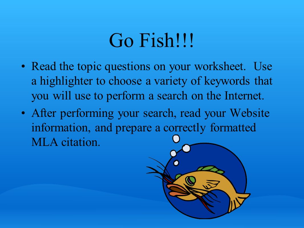 Go Fish!!. Read the topic questions on your worksheet.
