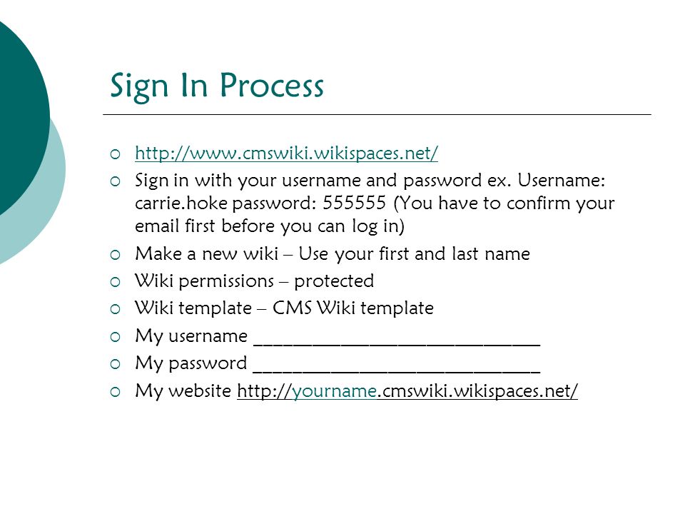 Sign In Process       Sign in with your username and password ex.