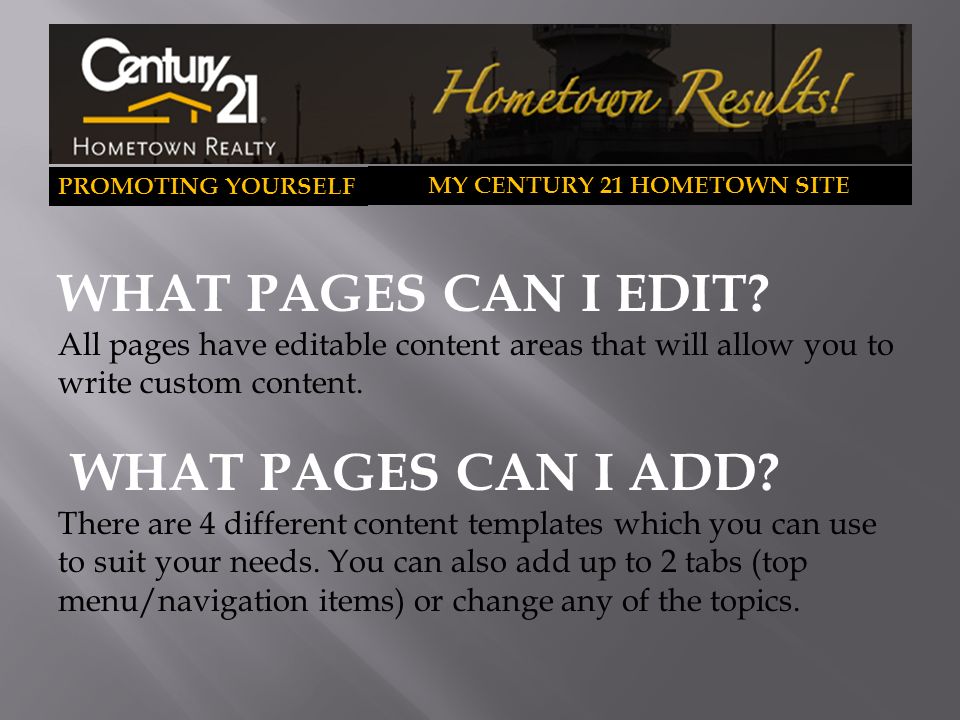 PROMOTING YOURSELF MY CENTURY 21 HOMETOWN SITE WHAT PAGES CAN I EDIT.