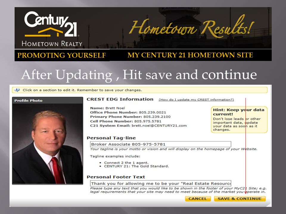 PROMOTING YOURSELF MY CENTURY 21 HOMETOWN SITE After Updating, Hit save and continue