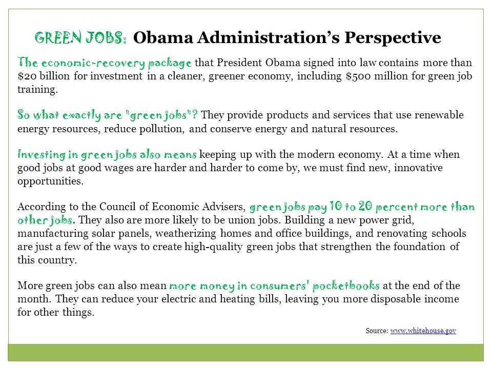 The economic-recovery package that President Obama signed into law contains more than $20 billion for investment in a cleaner, greener economy, including $500 million for green job training.