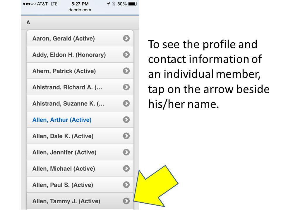 To see the profile and contact information of an individual member, tap on the arrow beside his/her name.