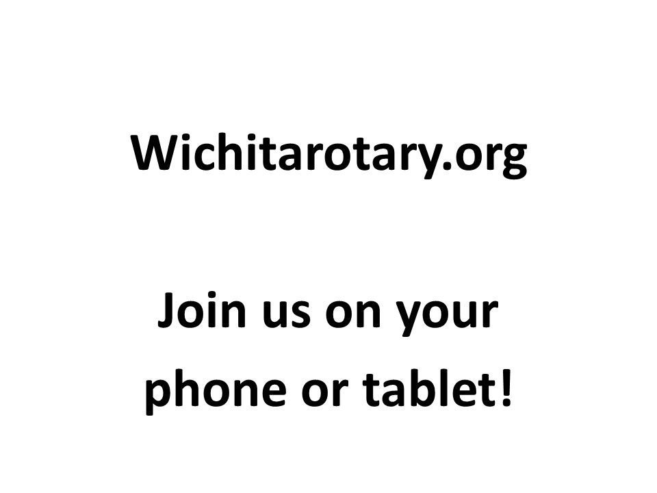 Wichitarotary.org Join us on your phone or tablet!