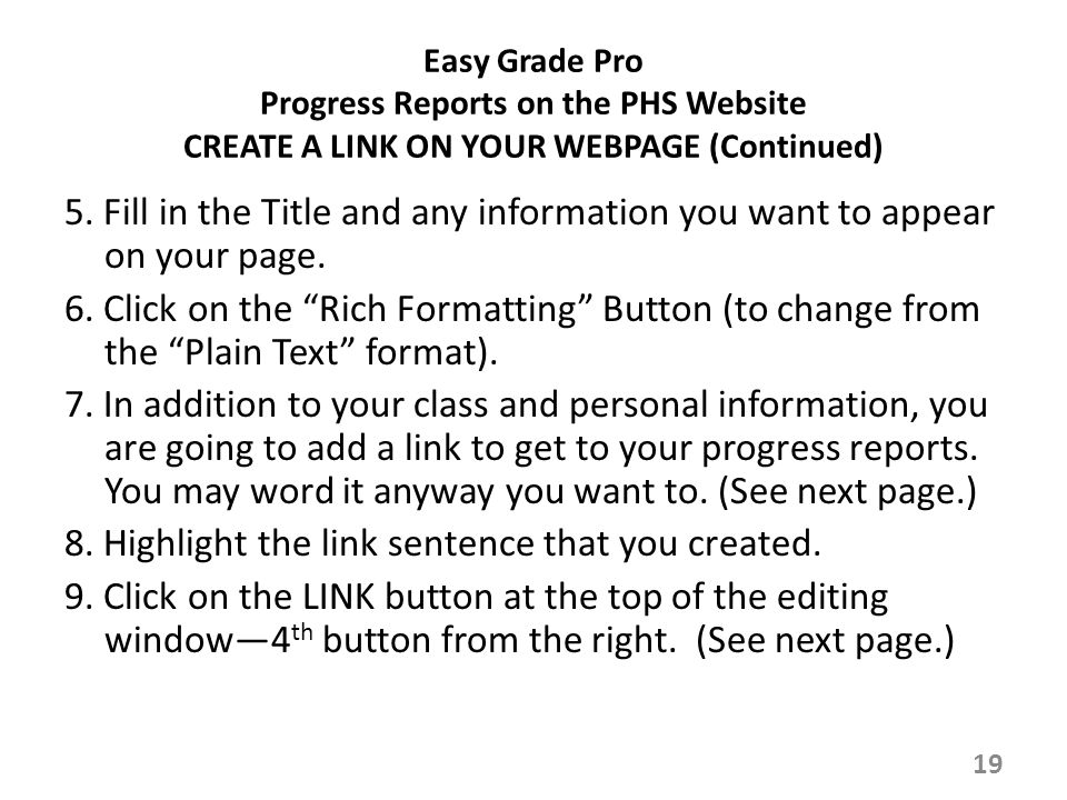 Easy Grade Pro Progress Reports on the PHS Website CREATE A LINK ON YOUR WEBPAGE (Continued) 5.