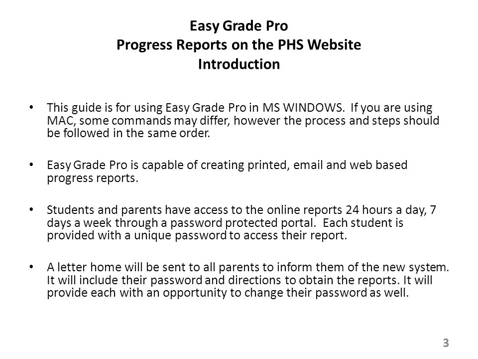 Easy Grade Pro Progress Reports on the PHS Website Introduction This guide is for using Easy Grade Pro in MS WINDOWS.