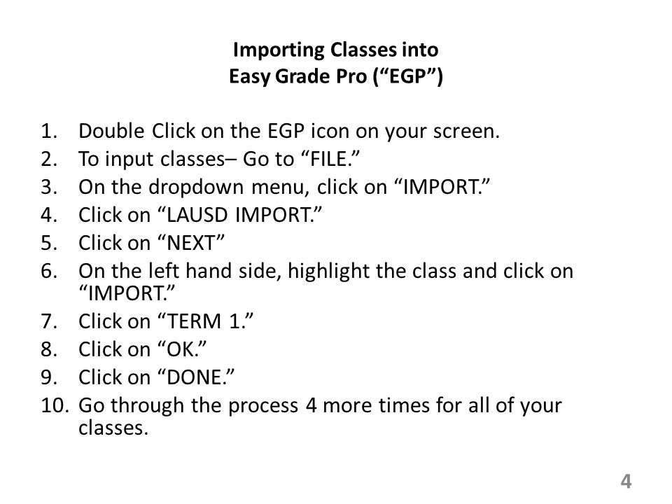Importing Classes into Easy Grade Pro ( EGP ) 1.Double Click on the EGP icon on your screen.