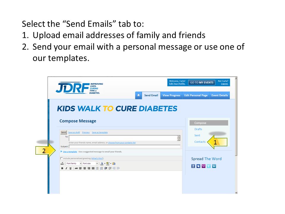 Select the Send  s tab to: 1.Upload  addresses of family and friends 2.Send your  with a personal message or use one of our templates.