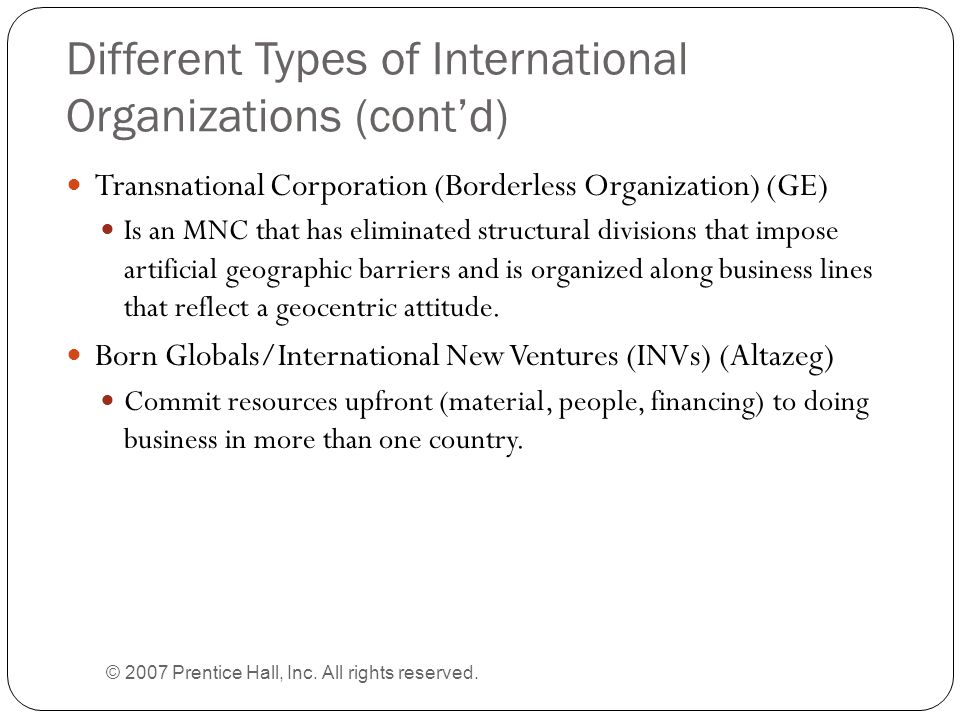 Different Types of International Organizations (cont’d) © 2007 Prentice Hall, Inc.