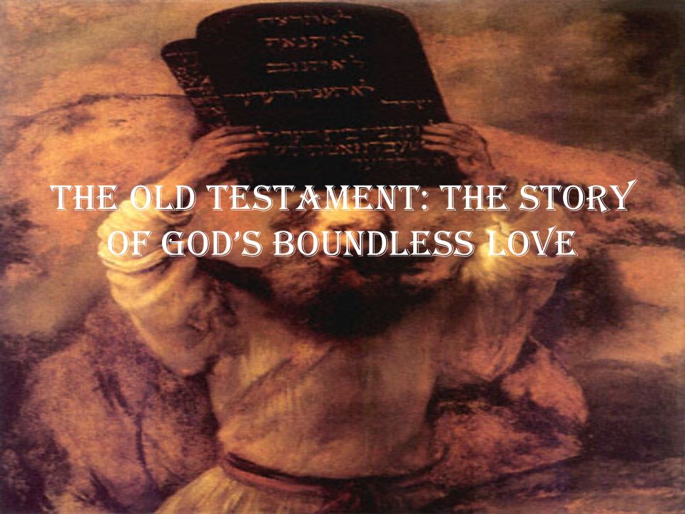 The Old Testament The Story Ofs Boundless Love The Old Testament The Story Ofs Boundless Love