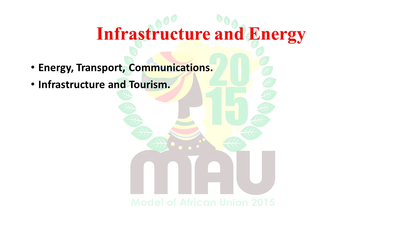 Infrastructure and Energy Energy, Transport, Communications. Infrastructure and Tourism.