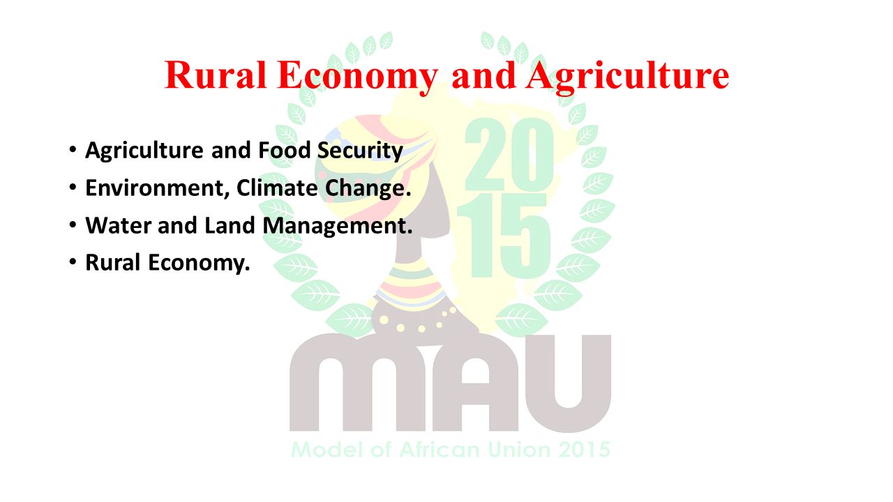 Rural Economy and Agriculture Agriculture and Food Security Environment, Climate Change.