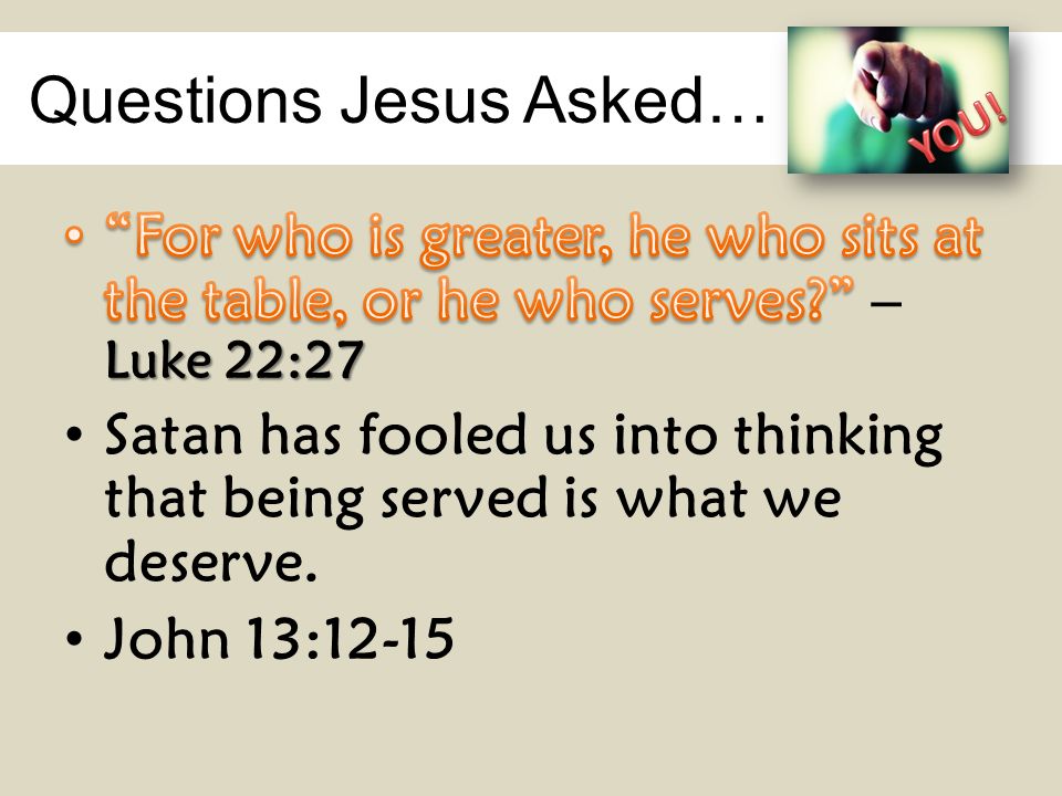 Questions Jesus Asked…