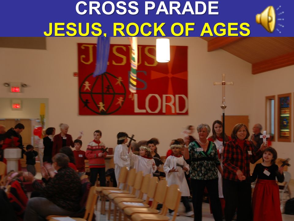 15 CROSS PARADE JESUS, ROCK OF AGES