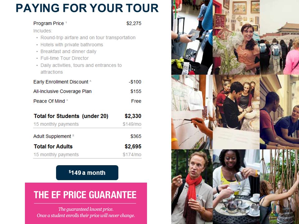 PAYING FOR YOUR TOUR $ 149 a month