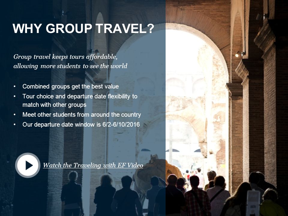 8 Traveling with EF WHY GROUP TRAVEL.