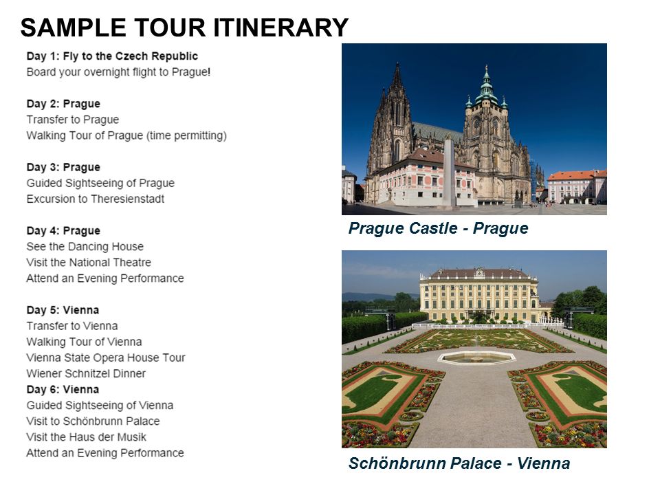 SAMPLE TOUR ITINERARY Prague Castle - Prague Schönbrunn Palace - Vienna