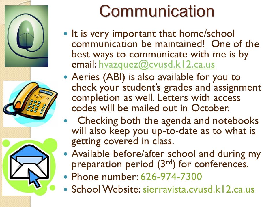 Communication It is very important that home/school communication be maintained.